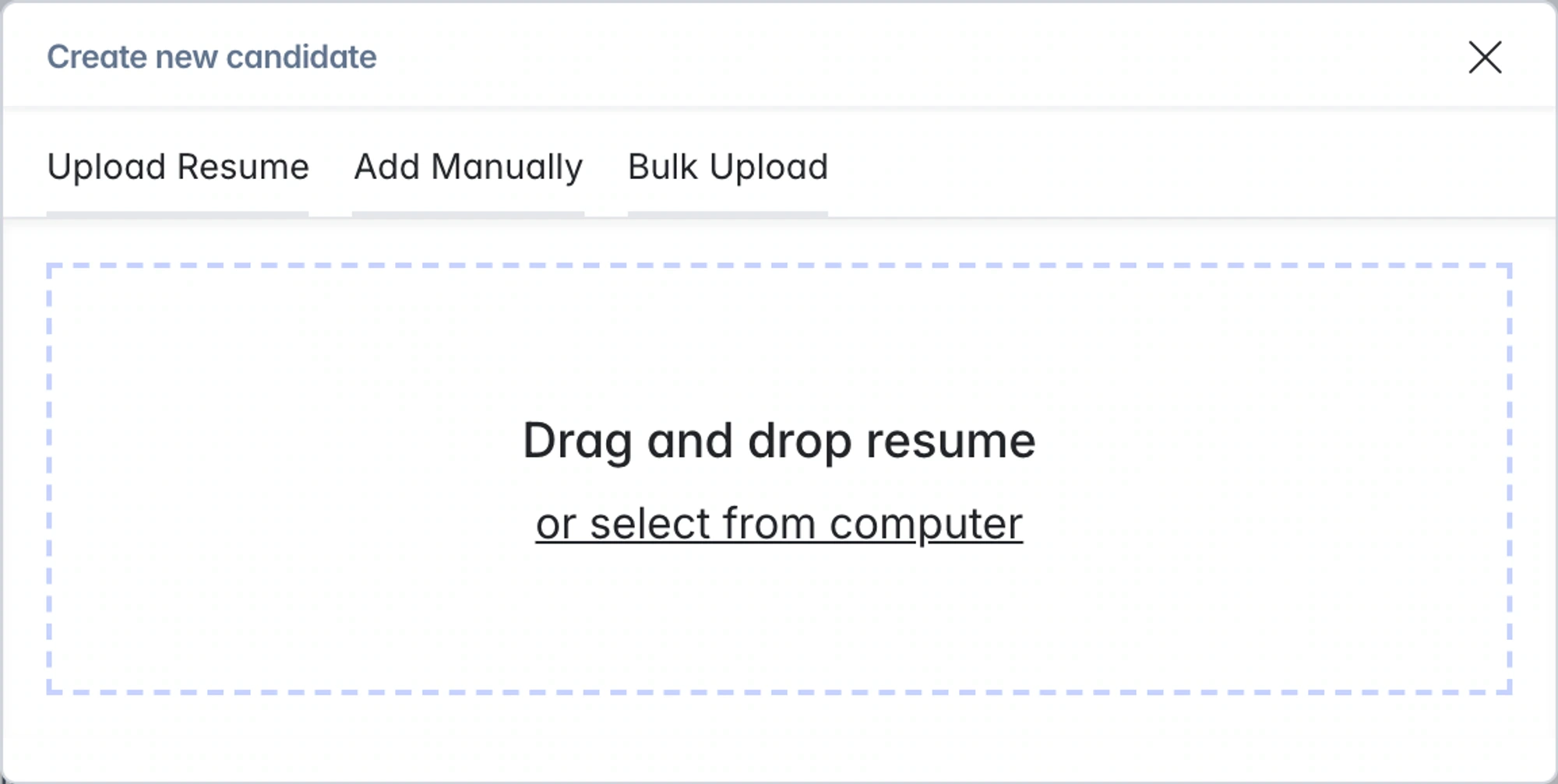 Upload a resume directly into the candidate database.